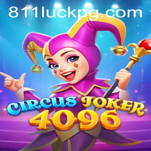 Discover the Excitement of CircusJoker4096: A New Gaming Adventure with 811luck.com